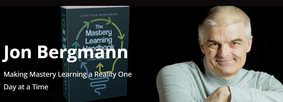 Jon-Bergmann-Mastery-Learning